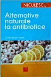 Cumpara ieftin Christopher Vasey - Alternative naturale la antibiotice
