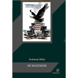 Mi magyarok - T&iacute;z tanulm&aacute;ny a magyar t&ouml;rt&eacute;nelemből - Ferdinandy Mih&aacute;ly