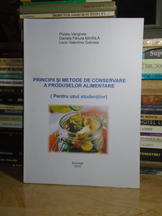 PRINCIPII SI METODE DE CONSERVARE PRODUSELOR ALIMENTARE_UZUL STUDENTILOR ,2013 *