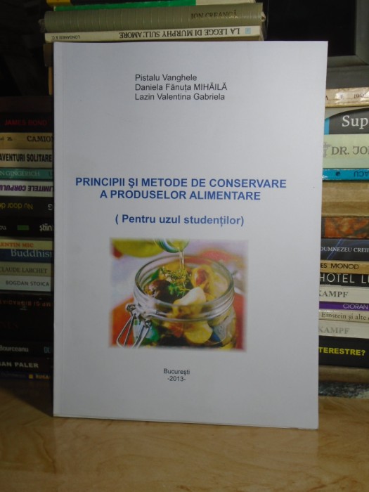 PRINCIPII SI METODE DE CONSERVARE A PRODUSELOR ALIMENTARE_UZUL STUDENTILOR ,2013