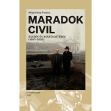 Maradok civil - Essz&eacute;k &eacute;s besz&eacute;lget&eacute;sek (1987-2023) - Miszlivetz Ferenc