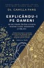 Explicandu-I pe oameni