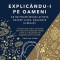 Explicandu-I pe oameni