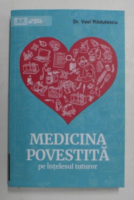 MEDICINA POVESTITA PE INTELESUL TUTUROR de VASI RADULESCU , 2019 foto