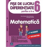 Fise de lucru diferentiate. Matematica. Clasa a 6-a. Partea a 2-a - Florin Antohe, Marius Antonescu, Gheorghe Iacovita