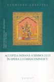 Florinel Agafitei - Acceptia indiana a simbolului in opera lui Mihai Eminescu