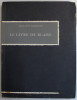 LE LIVRE DE BLAISE par PHILIPPE MONNIER , illustrations de JEAN - PIERRE REMON , 1961