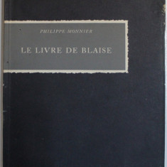 LE LIVRE DE BLAISE par PHILIPPE MONNIER , illustrations de JEAN - PIERRE REMON , 1961