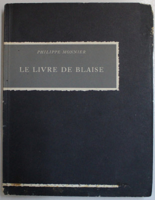 LE LIVRE DE BLAISE par PHILIPPE MONNIER , illustrations de JEAN - PIERRE REMON , 1961 foto