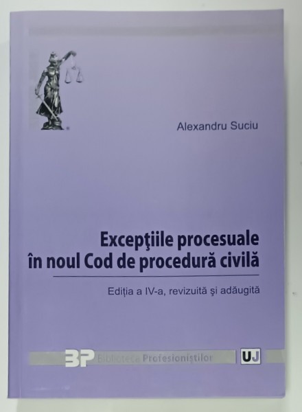 EXCEPTIILE PROCESUALE IN NOUL COD DE PROCEDURA CIVILA de ALEXANDRU SUCIU , 2019