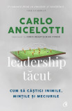 Leadership tăcut - Paperback brosat - Carlo Ancelotti, Chris Brady, Mike Forde - Curtea Veche
