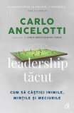 Leadership tăcut Carlo Ancelotti Chris Brady Mike Forde Carte Dezvoltare Personala Coperta Brosata Curtea Veche
