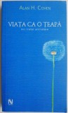 Viata ca o teapa mic tratat antiratare &ndash; Alan H. Cohen