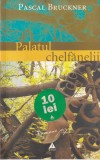 Pascal Bruckner - Palatul chelfanelii