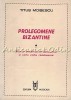 Prolegomene Bizantine - Titus Moisescu, Muzica Bizantina, Bucuresti 1985, 231 pagini, Istorie