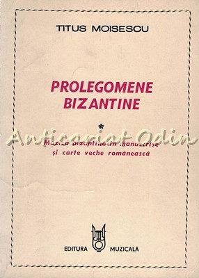 Prolegomene Bizantine - Titus Moisescu foto