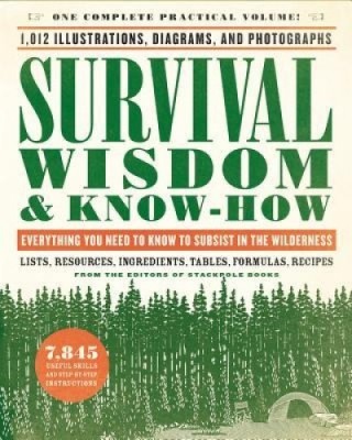 Survival Wisdom &amp;amp; Know-How: Everything You Need to Know to Subsist in the Wilderness foto