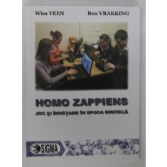 HOMO ZAPPIENS , JOC SI INVATARE IN EPOCA DIGITALA de WIN VEEN si BEN VRAKKING , 2011