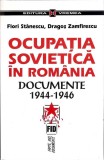 OCUPATIA SOVIETICA IN ROMANIA. DOCUMENTE 1944-1946-FLORI STANESCU, DRAGOS ZAMFIRESCU-358088