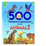 500 de intrebari si raspunsuri despre animale