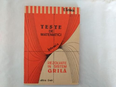 F. Turtoiu - Teste de matematici rezolvate in sistem grila foto