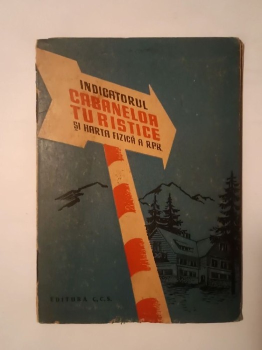 Indicatorul cabanelor turistice și harta fizică a R.P.R. (1958)