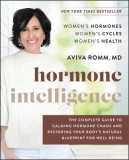 Hormone Intelligence: The Complete Natural 6-Week Guide to Balanced Hormones