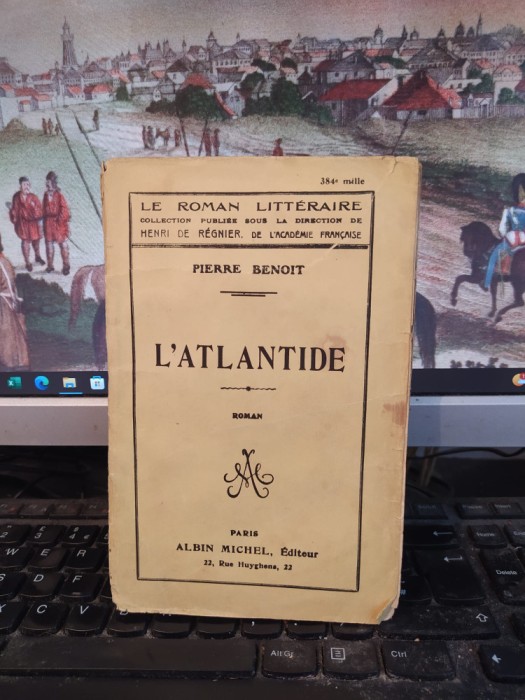 Pierre Benoit, L&#039;Atlantide, roman, 384e mille, Albin Michel, Paris 1920, 166