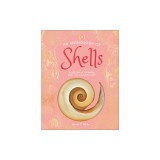 An Anthology of Shells: A Collection of Over 100 of the World's Most Fascinating Shells