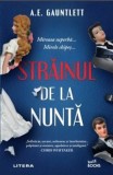 Cumpara ieftin Strainul de la nunta/A.E. Gauntlett
