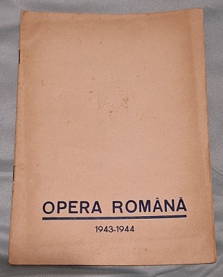 Brosura - Reclame - Program OPERA ROMANA - Stagiunea 1943 - 1944 perioada regala foto