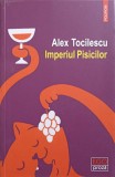 IMPERIUL PISICILOR-ALEX TOCILESCU, 2017