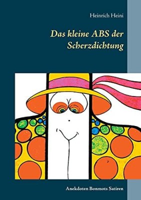 Das kleine ABS der Scherzdichtung : Anekdoten Bonmots Satiren. foto