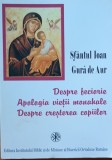 Sfantul Ioan Gura de Aur - Despre feciorie Apologia vietii monahale Despre cresterea copiilor