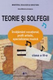 Teorie si solfegiiInvatamant vocational, profil artistic, specializarea muzica / Ana Motora-Ionescu