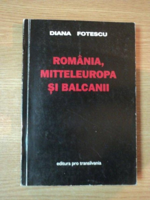 Romania, mitteleuropa si balcanii/ Diana Fotescu foto