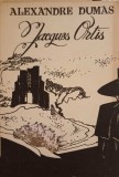 Jacques Ortis - Alexandre Dumas, Editura Sturion, 1991, Romana, Roman, Beletristica