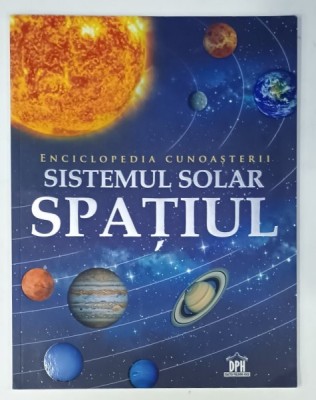 SPATIUL , SISTEMUL SOLAR , SERIA &amp;#039; ENCICLOPEDIA CUNOASTERII &amp;#039; , 2024 foto