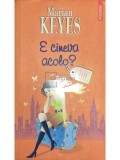 Marian Keyes - E cineva acolo? (Editia: 2007)