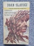 COMOARA, VATRA PARASITA, LA RASCRUCI - IOAN SLAVICI, 1985, 576 pagini