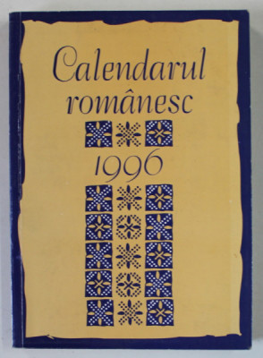 CALENDARUL ROMANESC , ALMANAHUL SAPTAMANALULUI &amp;#039; NOI &amp;#039; , GIULA , UNGARIA , 1996 foto