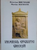 UNIVERSUL EPIGRAFIEI GRECESTI-OCTAVIAN BOUNEGRU, MARIUS ALEXIANU