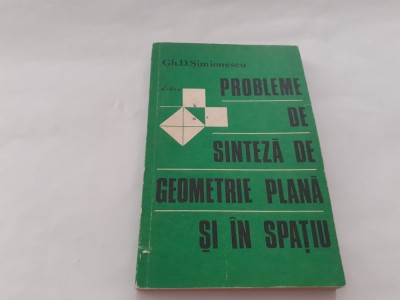 Probleme de sinteza geometrie plana si in spatiu GH SIMIONESCU RF20/3 foto