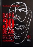 Dupa 30 de ani. Mostenirea otravita a comunismului &ndash; Gino Rado(coordonator)