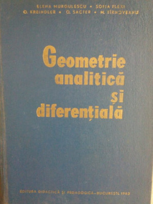 E. Murgulescu - Geometrie analitica si diferentiala (1962) foto