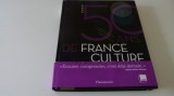 50 ani france culture