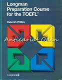Cumpara ieftin Longman Preparation Course For The Toefl - Deborah Phillips