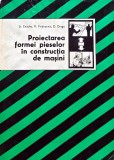 Proiectarea Formei Pieselor Constructii Masini, Stefan Enache, 1979, Tehnica, 382pg, Cartonata