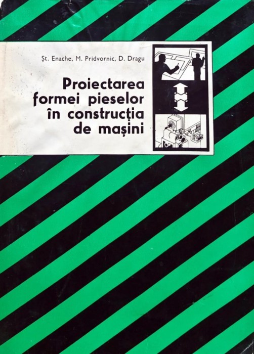 Proiectarea formei pieselor in constructia de masini (P141)