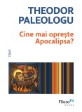 Cine mai opreste Apocalipsa? | Theodor Paleologu